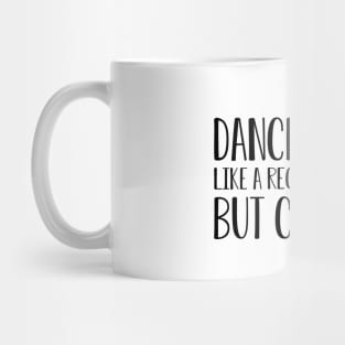 Dance girl like a normal girl but cooler Mug